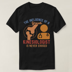 Kinesiology Quotes, Kinesiology Major T-Shirt