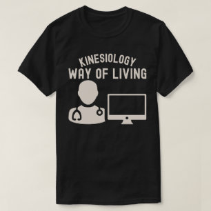 Kinesiology- Way of Living T-Shirt