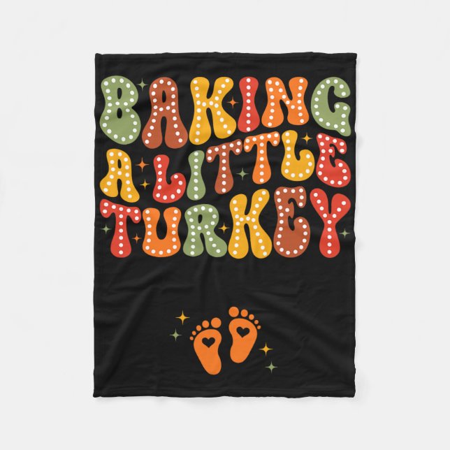 King A Little Turkey Thanksgiving Pregnancy Announ Fleece Blanket (Front)