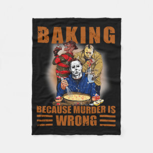 King Because Murder Is Wrong Fun Halloween  Fleece Blanket