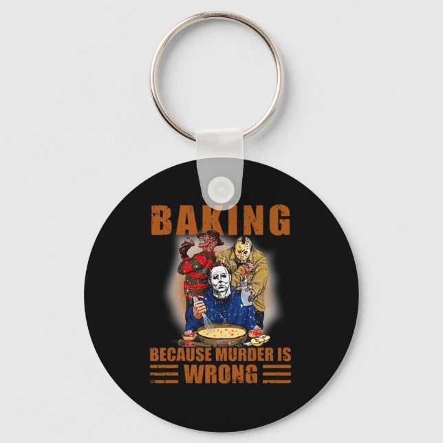 King Because Murder Is Wrong Fun Halloween  Keychain (Front)