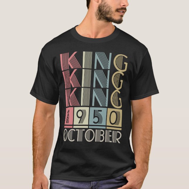 King born in OCTOBER 1950 T-Shirt (Front)