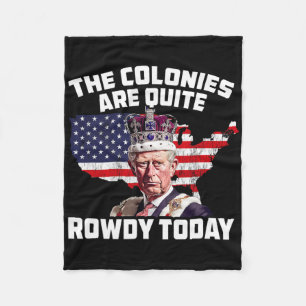 King Charles Colonies Are Rowdy July 4th Independe Fleece Blanket