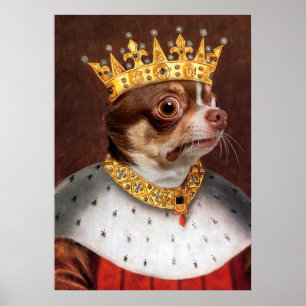 King Chihuahua  Poster