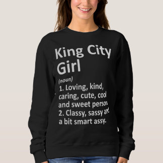 King City Girl Or Oregon Funny City Home Roots Sweatshirt