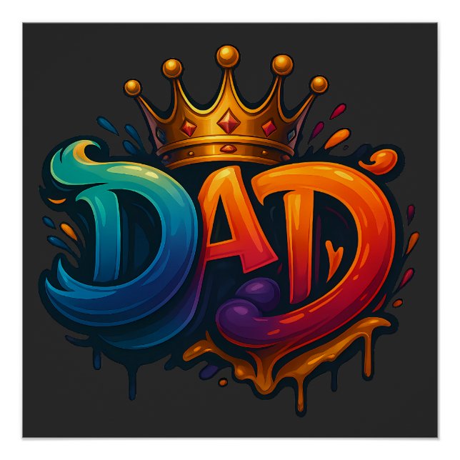 King Dad Crown Graffiti Crowned with Love & Pride Poster (Front)