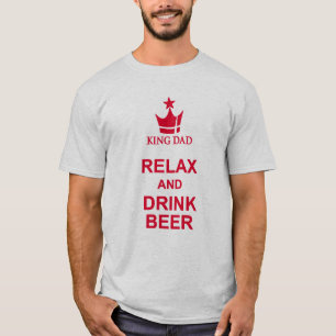 King Dad relax and drink beer red royal t-shirt