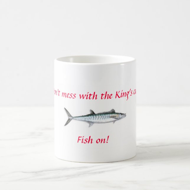 king, Don't mess with the King's cup, Fish on! Coffee Mug (Center)