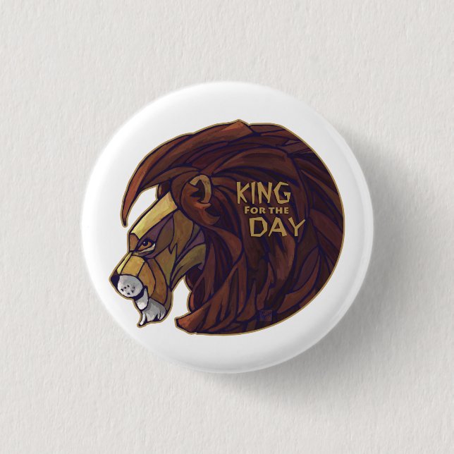 King for the Day 1 Inch Round Button (Front)