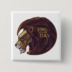 King for the Day 2 Inch Square Button