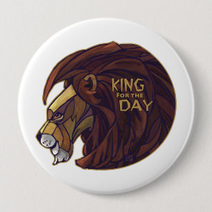 King for the Day 4 Inch Round Button