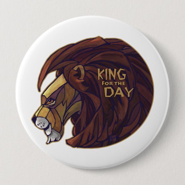 King for the Day 4 Inch Round Button (Front)