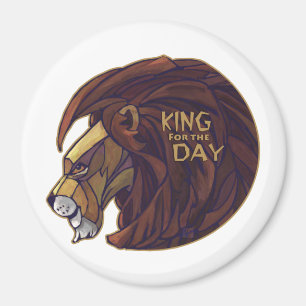 King for the Day Magnet