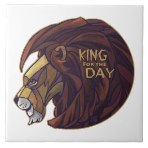 King for the Day Tile