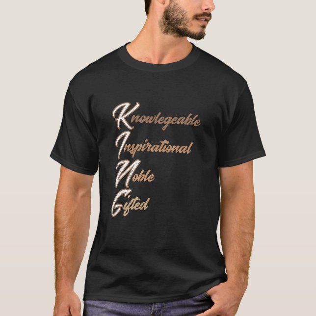 King Knowledgeable Inspirational Noble Gifted, BHM T-Shirt (Front)
