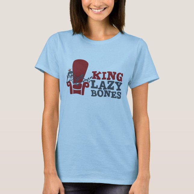 King Lazy Bones Ladies Tee (Front)