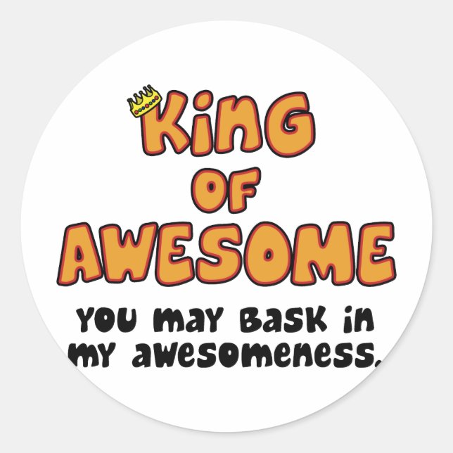 King of Awesome Classic Round Sticker (Front)