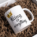 King of Everything Crown Coffee Mug<br><div class="desc">This design was created though digital art. It may be personalized in the area provide or customizing by choosing the click to customize further option and changing the name, initials or words. You may also change the text colour and style or delete the text for an image only design. Contact...</div>