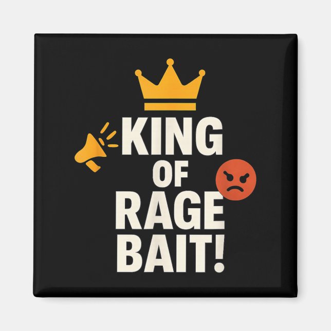 King Of Rage Bait Funny Internet Meme Gamer Quote  Magnet (Front)