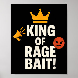 King Of Rage Bait Funny Internet Meme Gamer Quote Poster