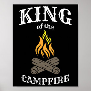 King Of The Campfire Funny Camping For Campers  Poster