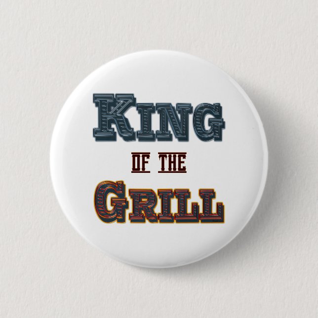 King of the Grill BBQ Cooking Slogan Button (Front)