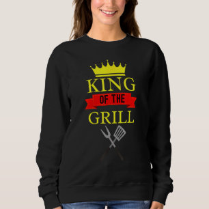 King Of The Grill Grilling Barbeque King Sweatshirt