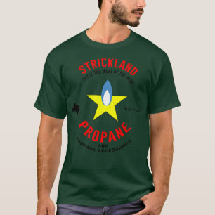 King of the Hill Strickland Propane T-Shirt