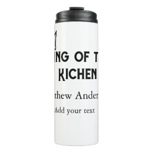 King of the kitchen add name chef bakery cooking t thermal tumbler