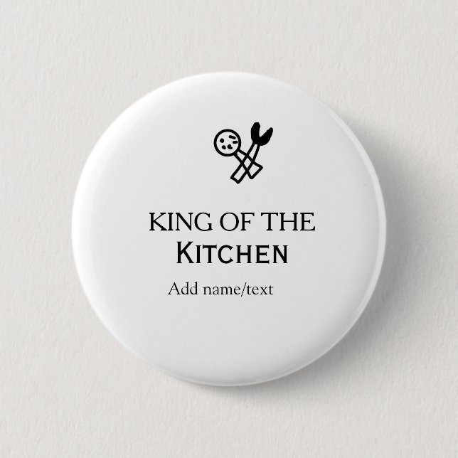 King of the kitchen chef cooking add name crown ha 2 inch round button (Front)