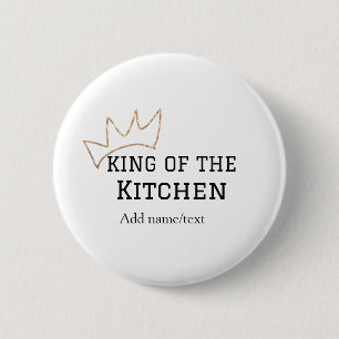 King of the kitchen chef cooking add name crown ha 2 inch round button