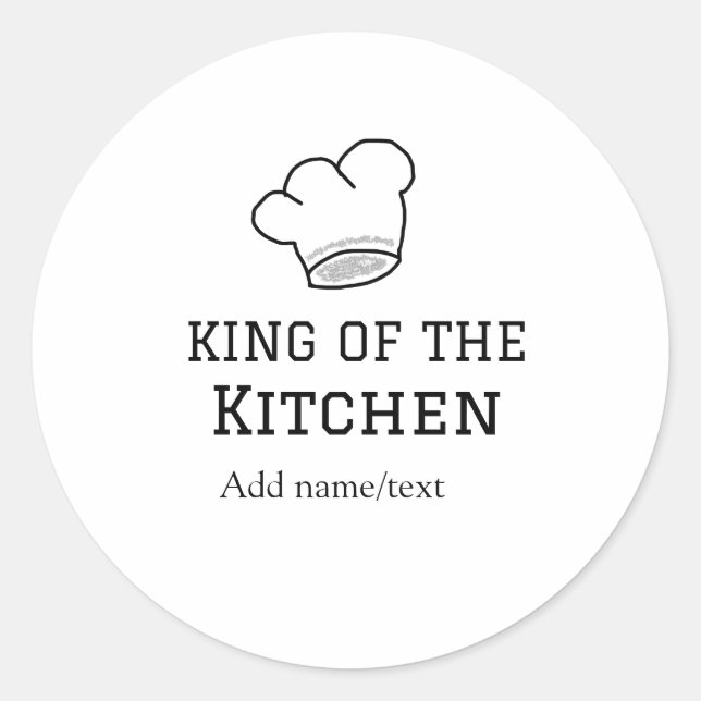 King of the kitchen chef cooking add name crown ha classic round sticker (Front)