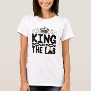 King Of The Lab Tech Science Laboratory Technician T-Shirt