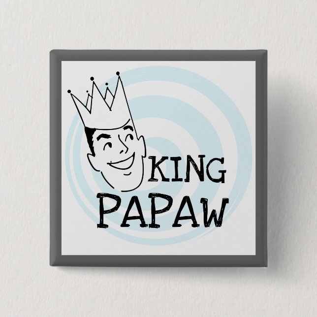 King Papaw T-shirts and Gifts 2 Inch Square Button (Front)