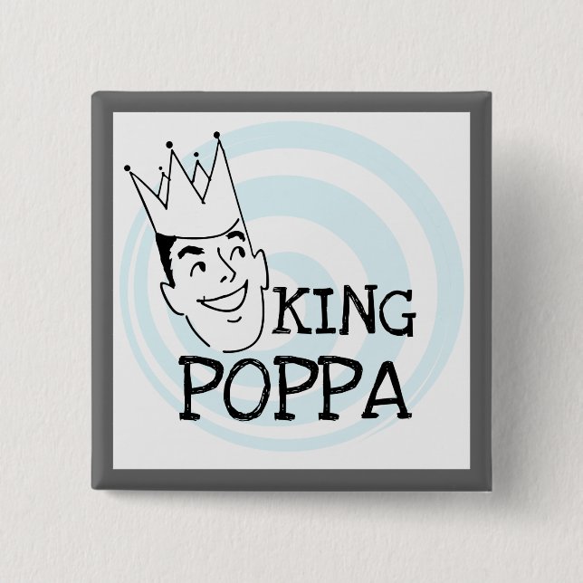 King Poppa T-shirts and Gifts 2 Inch Square Button (Front)