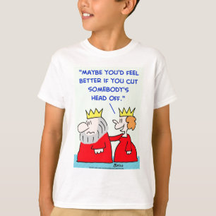 king queen cut head off T-Shirt