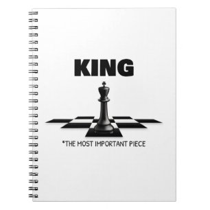 King The Most Important Piece Notebook