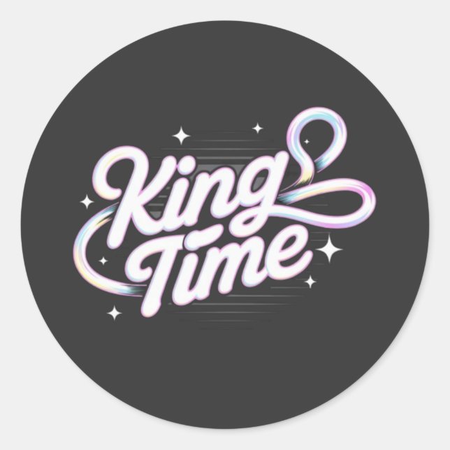 King Time Retro Typography Motivational Design Classic Round Sticker (Front)