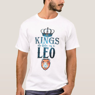 Kings are born as a LEO Zodiac Sign July August T-Shirt