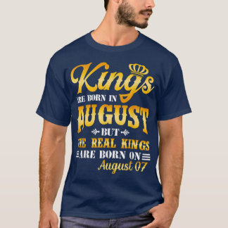 Kings Are Born In Aug The Real Kings Are Born On A T-Shirt