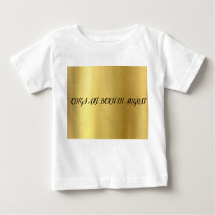 KINGS ARE BORN IN AUGUST BABY T-Shirt