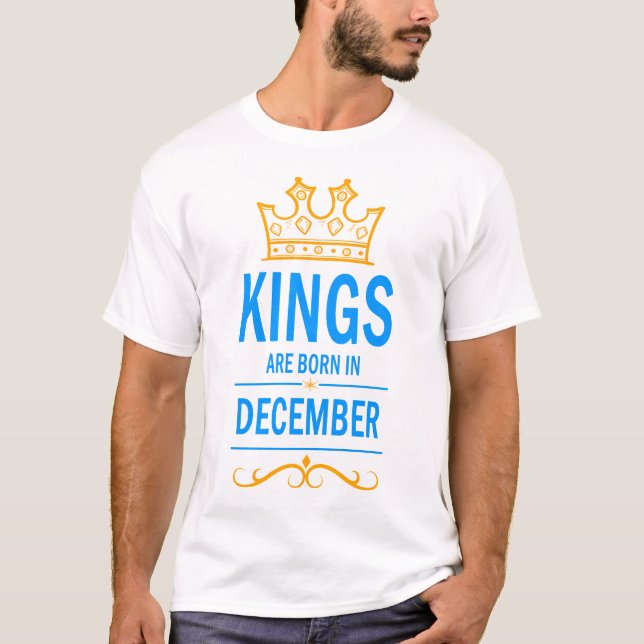 Kings are born in December T-Shirt (Front)