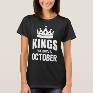 Kings Are Born In October T-Shirt