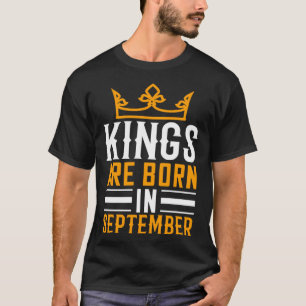 Kings Are Born In September T-Shirt