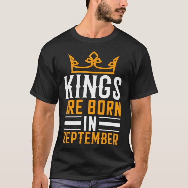 Kings Are Born In September T-Shirt (Front)