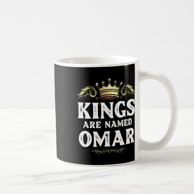 Kings Are Named Omar Gift Funny Personalized Name  Coffee Mug (Right)