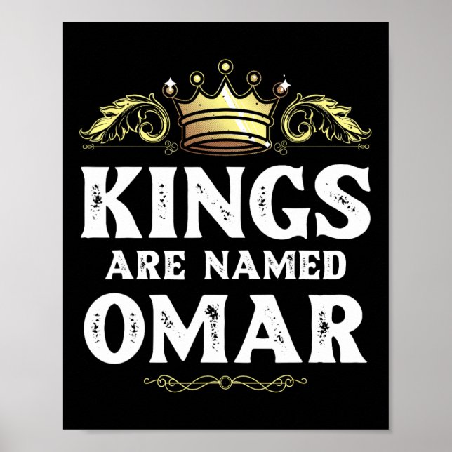 Kings Are Named Omar Gift Funny Personalized Name  Poster (Front)