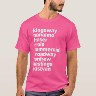 Kingsway Nanaimo Fraser Main Commercial Broadway R T-Shirt