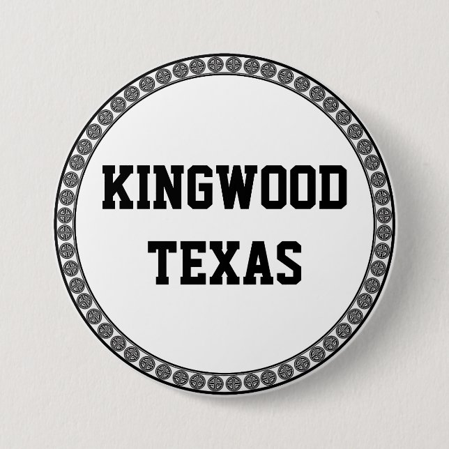 KINGWOOD, TEXAS 3 INCH ROUND BUTTON (Front)