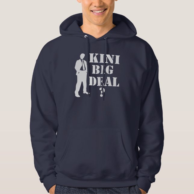 Kini big deal hoodie (Front)
